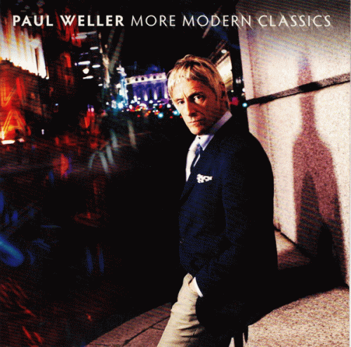 Paul Weller : More Modern Classics (Volume 2)